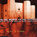 castel del monte, Michel Godard
