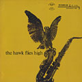 The hawk flies high, Coleman Hawkins