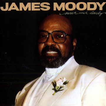 Sweet and lovely,James Moody
