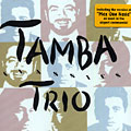 Tamba Trio classic,  Tamba Trio