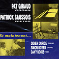 Et maintenant..., Pat Giraud , Patrick Saussois