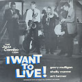 I want to live !, Art Farmer , Shelly Manne , Gerry Mulligan