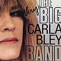 The very Big Carla Bley Band, Carla Bley