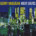 Night lights, Gerry Mulligan
