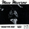 Swingin' with Mezz vol.15, Milton 'mezz' Mezzrow