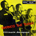 Swing's the thing, Illinois Jacquet