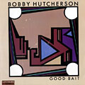 Good bait, Bobby Hutcherson