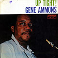 Up tight!, Gene Ammons