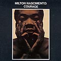 courage, Milton Nascimento
