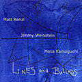 Lines and ballads, Masa Kamaguchi , Matt Renzi , Jimmy Weinstein