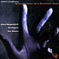 Resurrection of a Dormant soul, John Lindberg