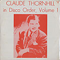 Claude Thornhill in Disco Order vol.1, Claude Thornhill