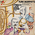 Turk Murphy's Frisco Jazz Band live!, Turk Murphy