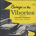 Swingin' on the vibories /  West coast jazzmen, Leonard Feather