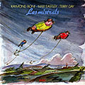 Les mistrals, Raymond Boni , Terry Day , Max Eastley