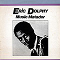 Music Matador, Eric Dolphy
