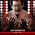 Time was - Time is, Ray Barretto
