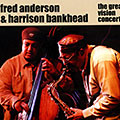 The great vision concert, Fred Anderson , Harrison Bankhead