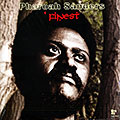 Finest, Pharoah Sanders