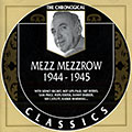 Mez Mezzrow 1944-1945, Milton 'mezz' Mezzrow