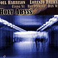 Holy Abyss, Lorenzo Feliciati , Joel Harrison