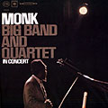 Monk Big Band and Quartet, in concert., Thelonious Monk