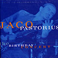 the birthday concer, Jaco Pastorius