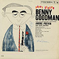 Happy session, Benny Goodman , Andre Previn