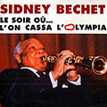 Le soir o�... l'on cassa l'Olympia, Sidney Bechet