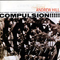 Compulsion, Andrew Hill