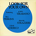 Look for you own, Gene Cherico , Bill Perkins , Frank Strazzeri , John Tirabasso