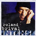 intense, Roland Brival