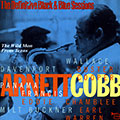 The wild man from texas, Arnett Cobb
