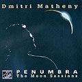 penumbra - The moon sessions, Dmitri Matheny