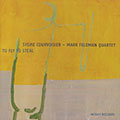To fly to steal, Sylvie Courvoisier , Mark Feldman