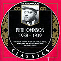 Pete Johnson 1938 - 1939, Pete Johnson