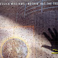 Nothin' but the truth, Jessica Williams
