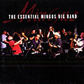 The essential Mingus Big Band,  Mingus Big Band