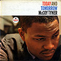 Today and Tomorrow, McCoy Tyner