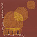 Parallel worlds, Burton Greene , Alan Silva