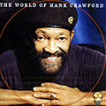 The world of Hank Crawford, Hank Crawford
