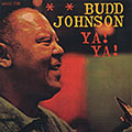 Ya! Ya!, Budd Johnson