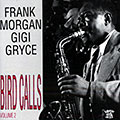Bird calls 2, Gigi Gryce , Frank Morgan