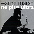 Ne Plus Ultra, Warne Marsh