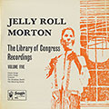 The library of congress recordings volume 5, Jelly Roll Morton