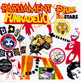 Dope dogs,  Funkadelic ,  Parliament ,   The P- Funk All Stars