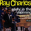 Early in the Morning, Ray Charles