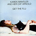 Get the flu, Karen Mantler