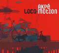 Loco-motion, Sergio Armanelli , Pascal Bouterin , Alain Brunet , Romain Simeray