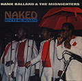 Naked in the rain, Hank Ballard ,  The Midnighters